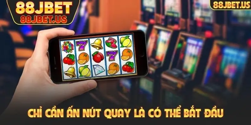 Chỉ cần ấn nút quay là có thể bắt đầu