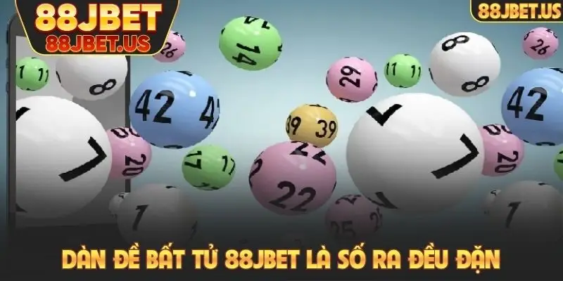 Dàn Đề Bất Tử 88JBET - Hành Trình Chinh Phục Đỉnh Cao Xổ Số 1 Dàn đề bất tử 88JBET là số ra đều đặn