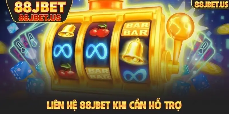 Chơi có trách nhiệm 4 Liên hệ 88JBET khi cần hỗ trợ